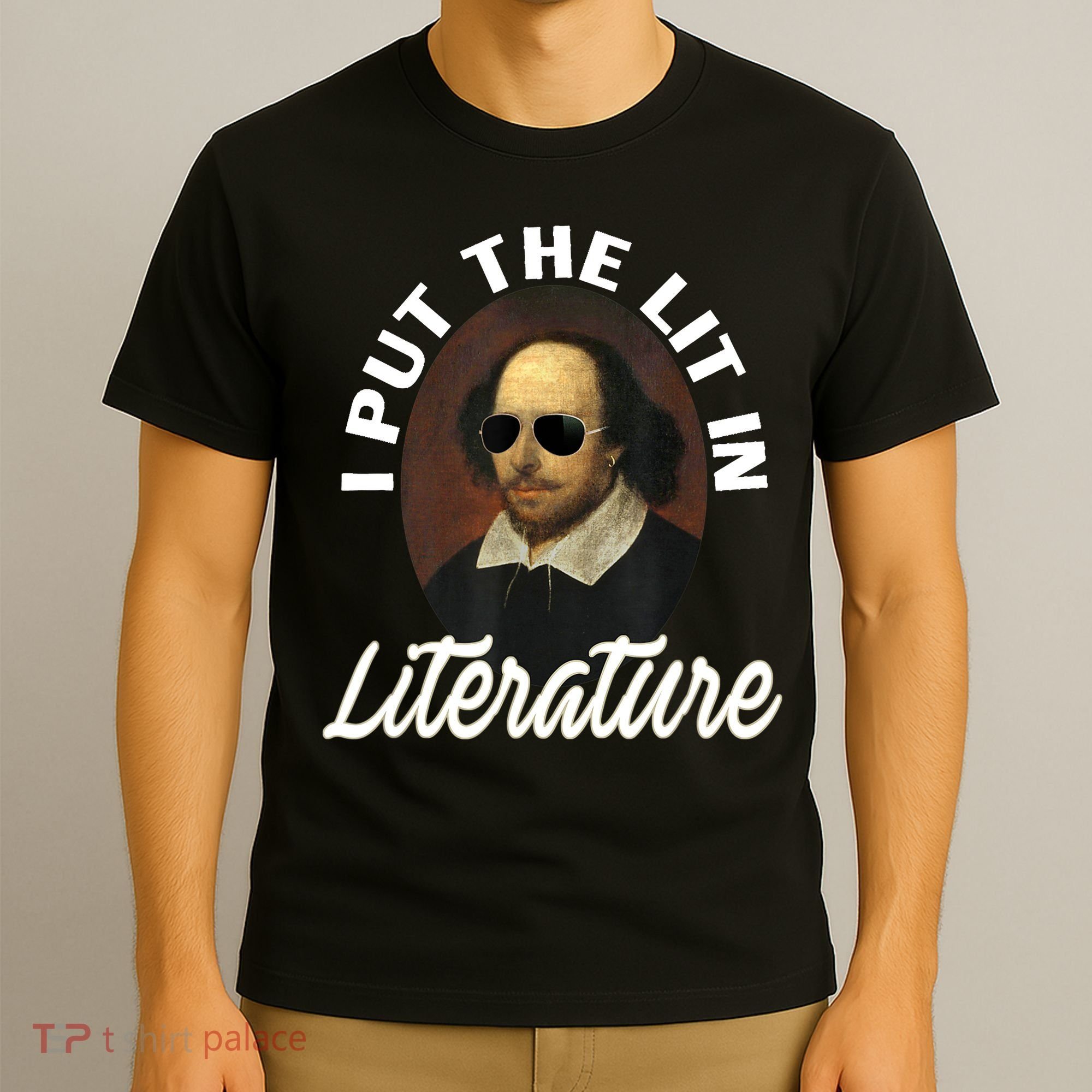 Funny I Put The Lit In Literature Gift Retro Funny Shakespeare Gift T-Shirt