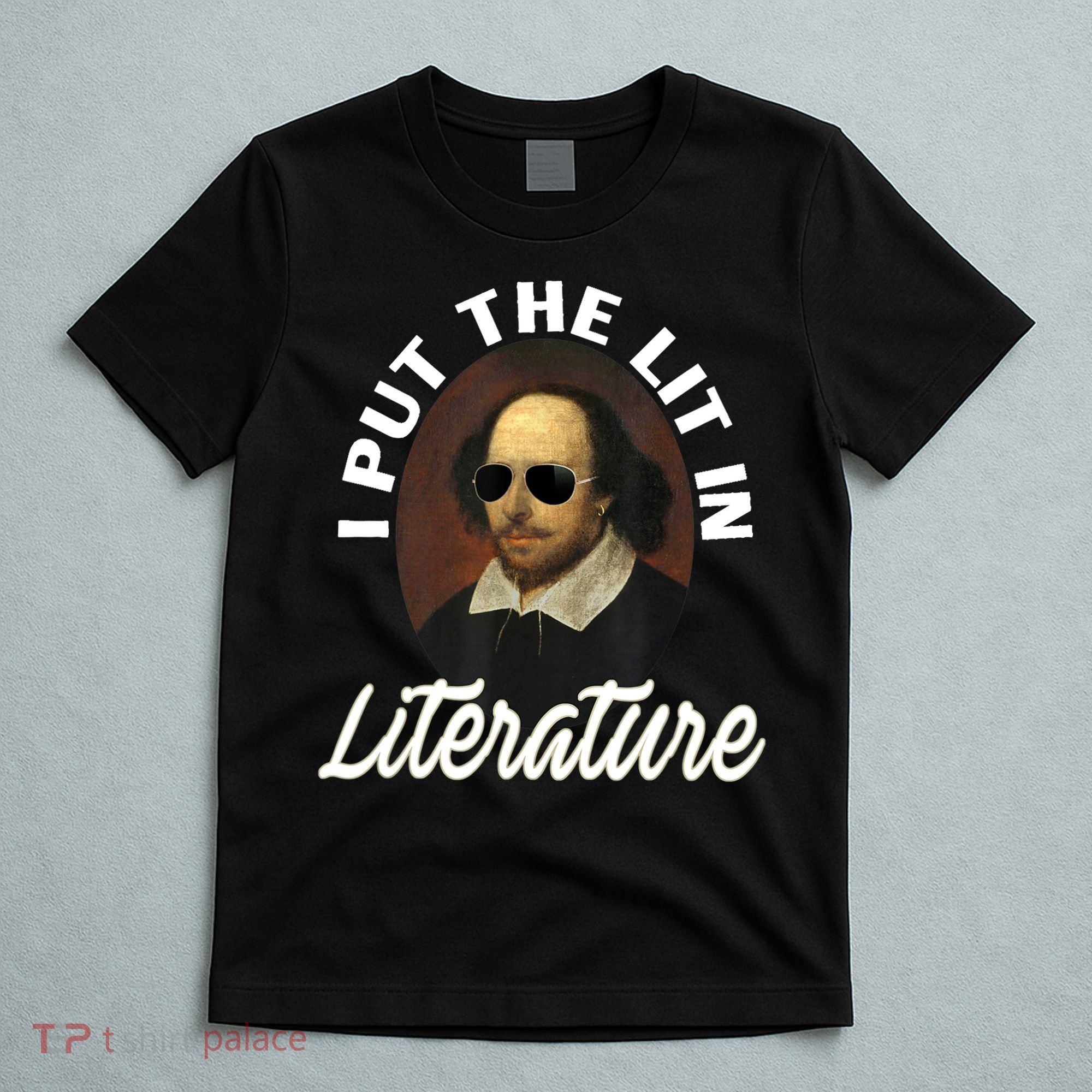 Funny I Put The Lit In Literature Gift Retro Funny Shakespeare Gift T-Shirt