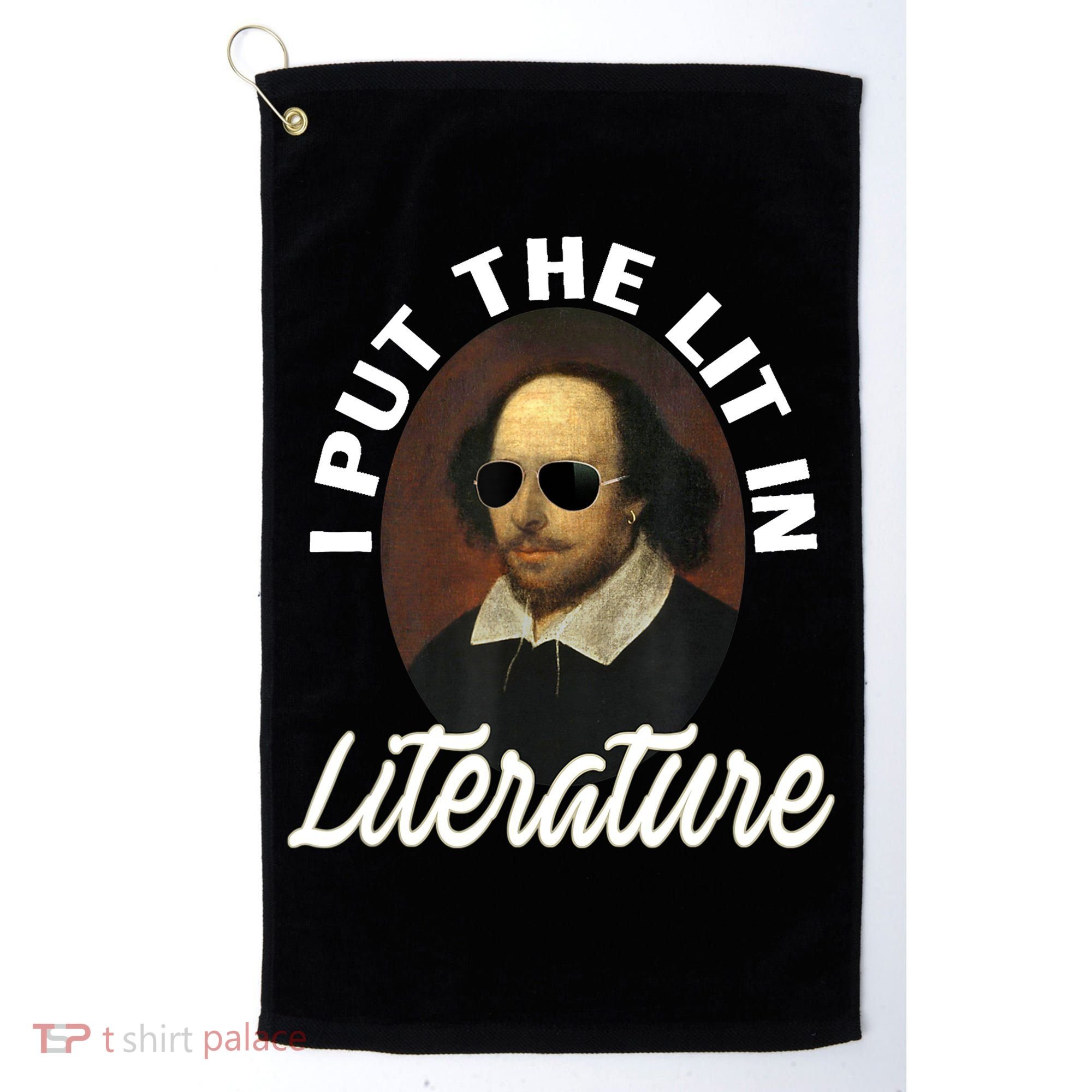Funny I Put The Lit In Literature Gift Retro Funny Shakespeare Gift Golf Towel