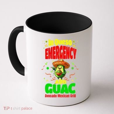 Funny In Queso Emergency Add Guac Coffee Mug