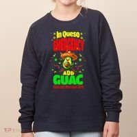 Funny In Queso Emergency Add Guac Women's Sweatshirt thumb 0
