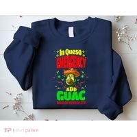 Funny In Queso Emergency Add Guac Sweatshirt thumb 2