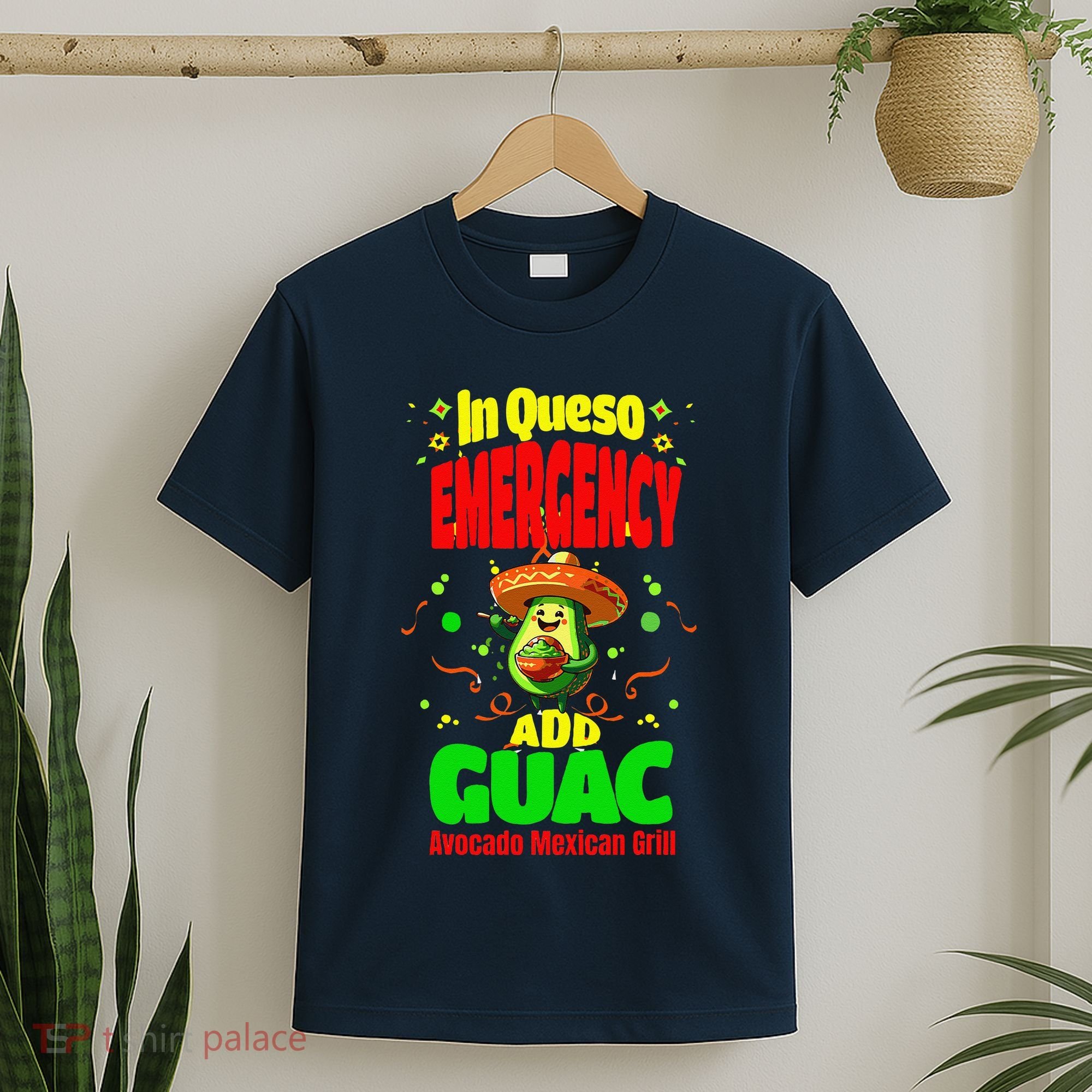 Funny In Queso Emergency Add Guac T-Shirt