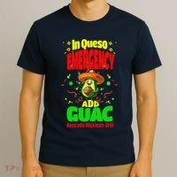 Funny In Queso Emergency Add Guac T-Shirt thumb 3