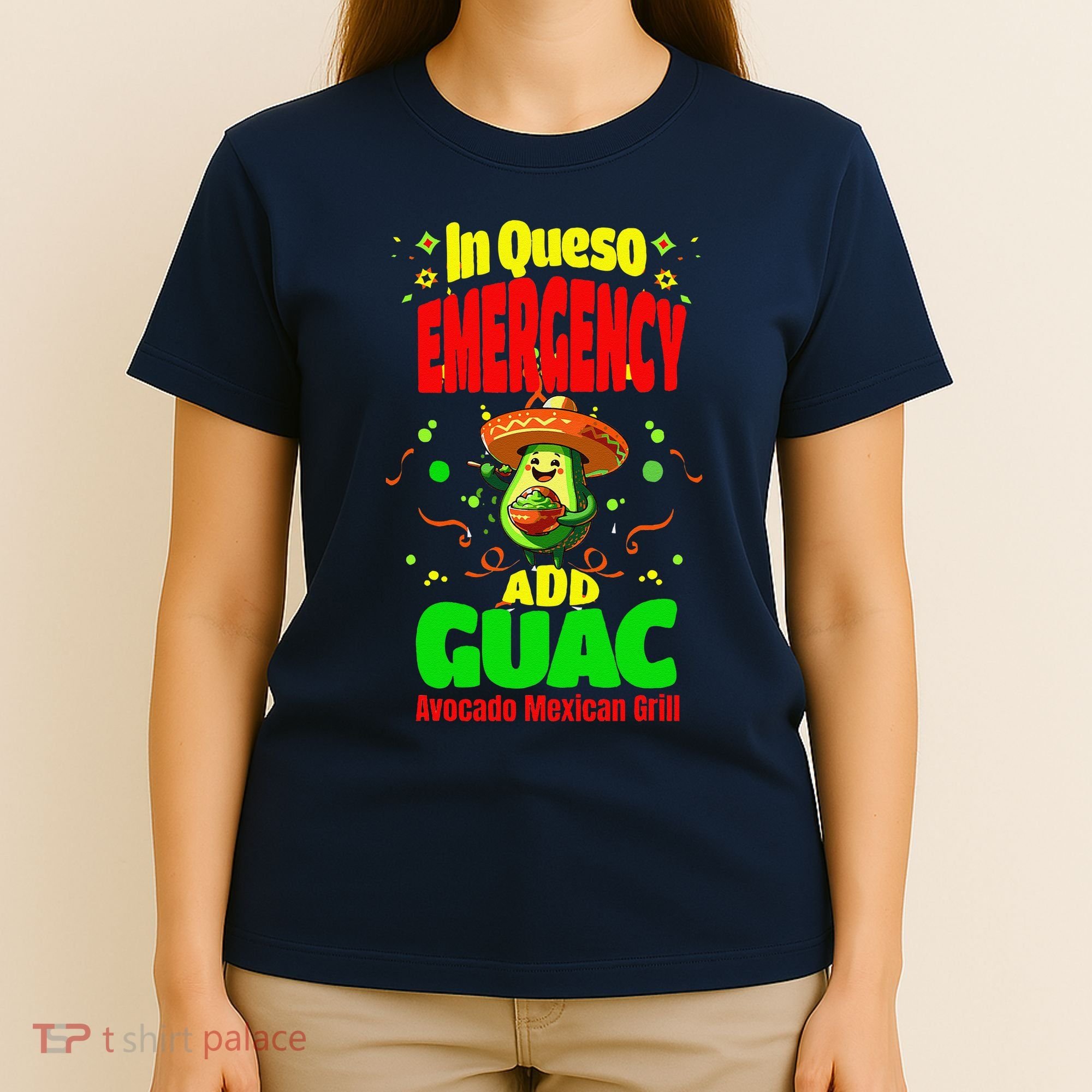 Funny In Queso Emergency Add Guac T-Shirt