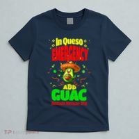 Funny In Queso Emergency Add Guac T-Shirt thumb 5