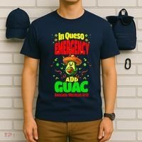 Funny In Queso Emergency Add Guac T-Shirt thumb 6
