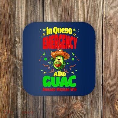 Funny In Queso Emergency Add Guac Coaster