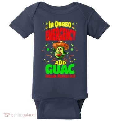 Funny In Queso Emergency Add Guac Baby Bodysuit