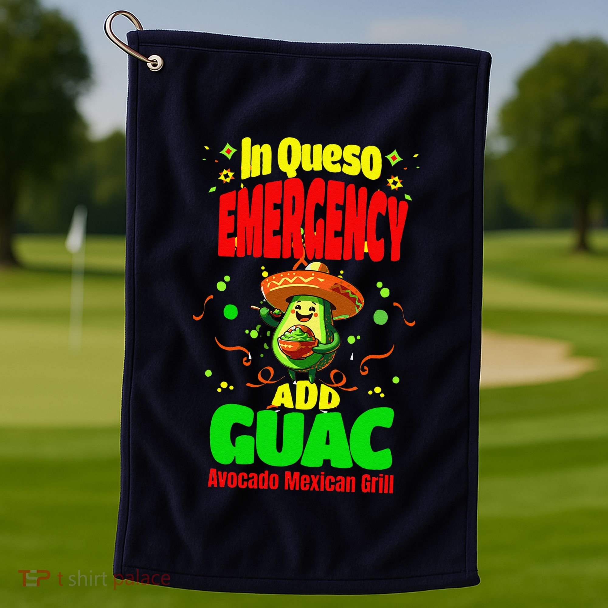 Funny In Queso Emergency Add Guac Golf Towel