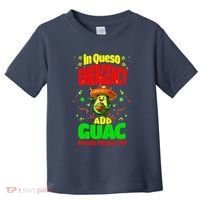 Funny In Queso Emergency Add Guac Toddler T-Shirt thumb 0