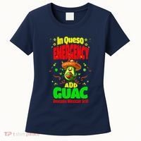 Funny In Queso Emergency Add Guac Women's T-Shirt thumb 0