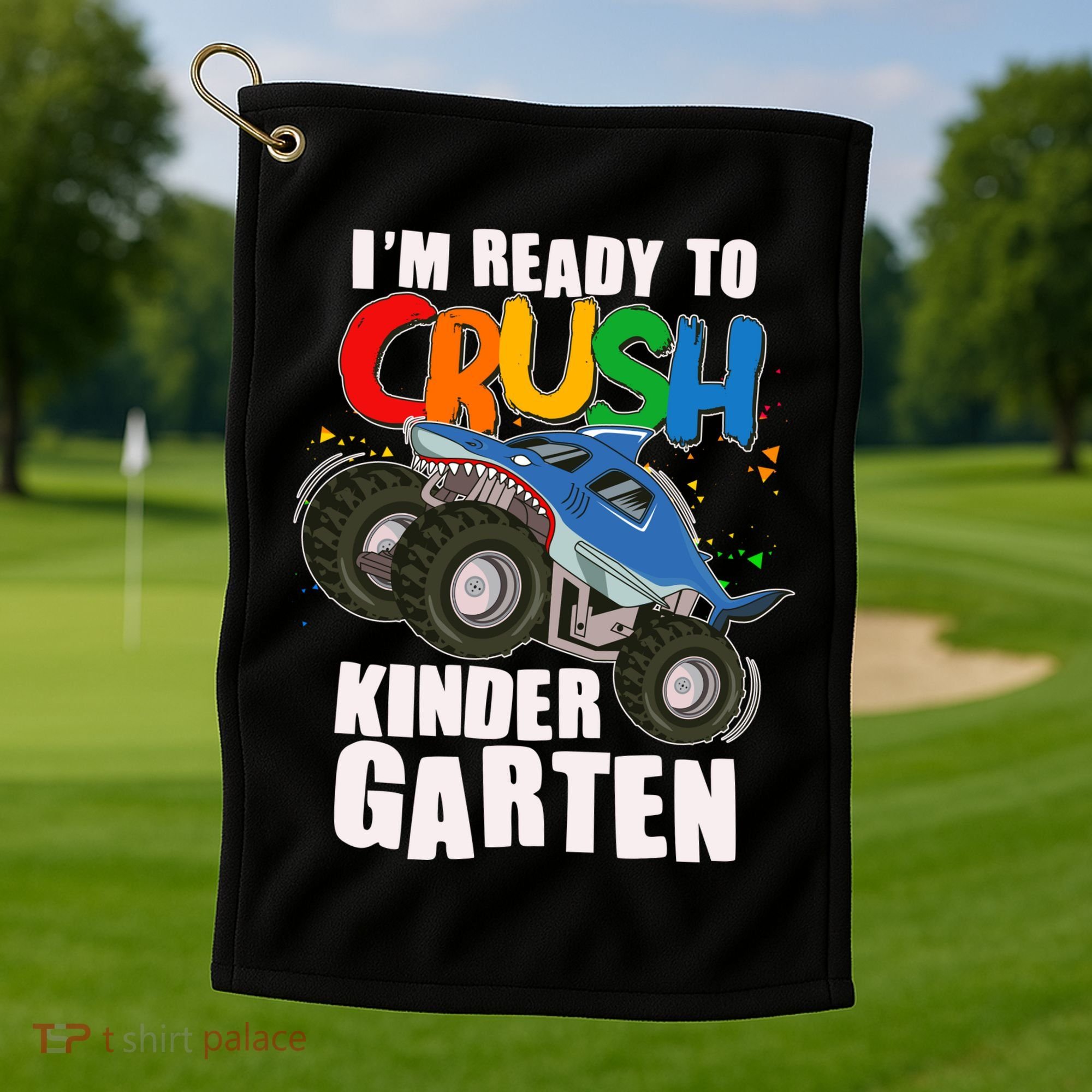Funny I'm Ready To Crush Kindergarten Shark Monster Truck Golf Towel