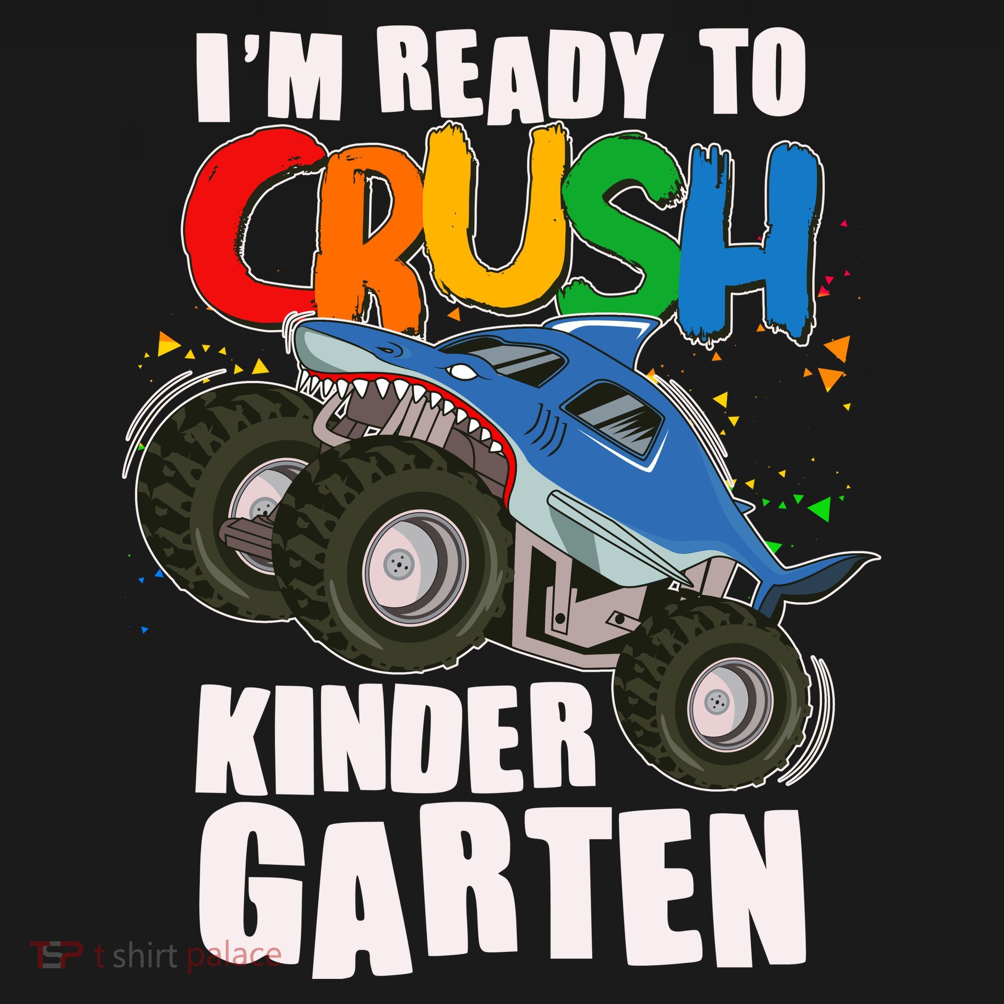 Funny I'm Ready To Crush Kindergarten Shark Monster Truck Women's T-Shirt
