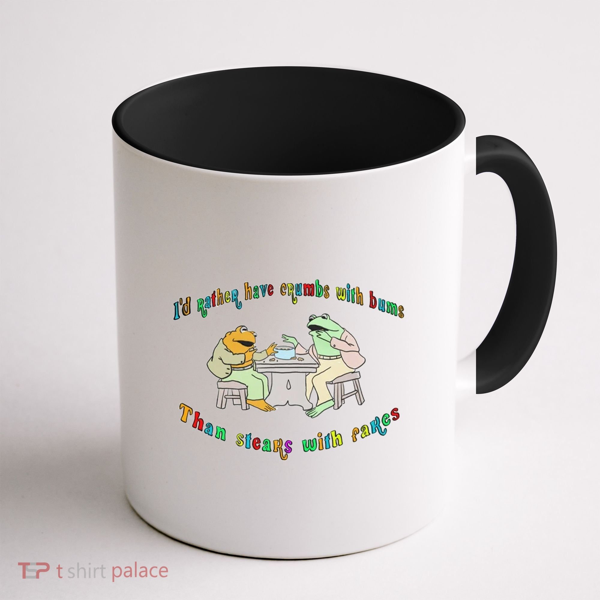 Frog I'd Rather Have Crumbs With Bums Coffee Mug