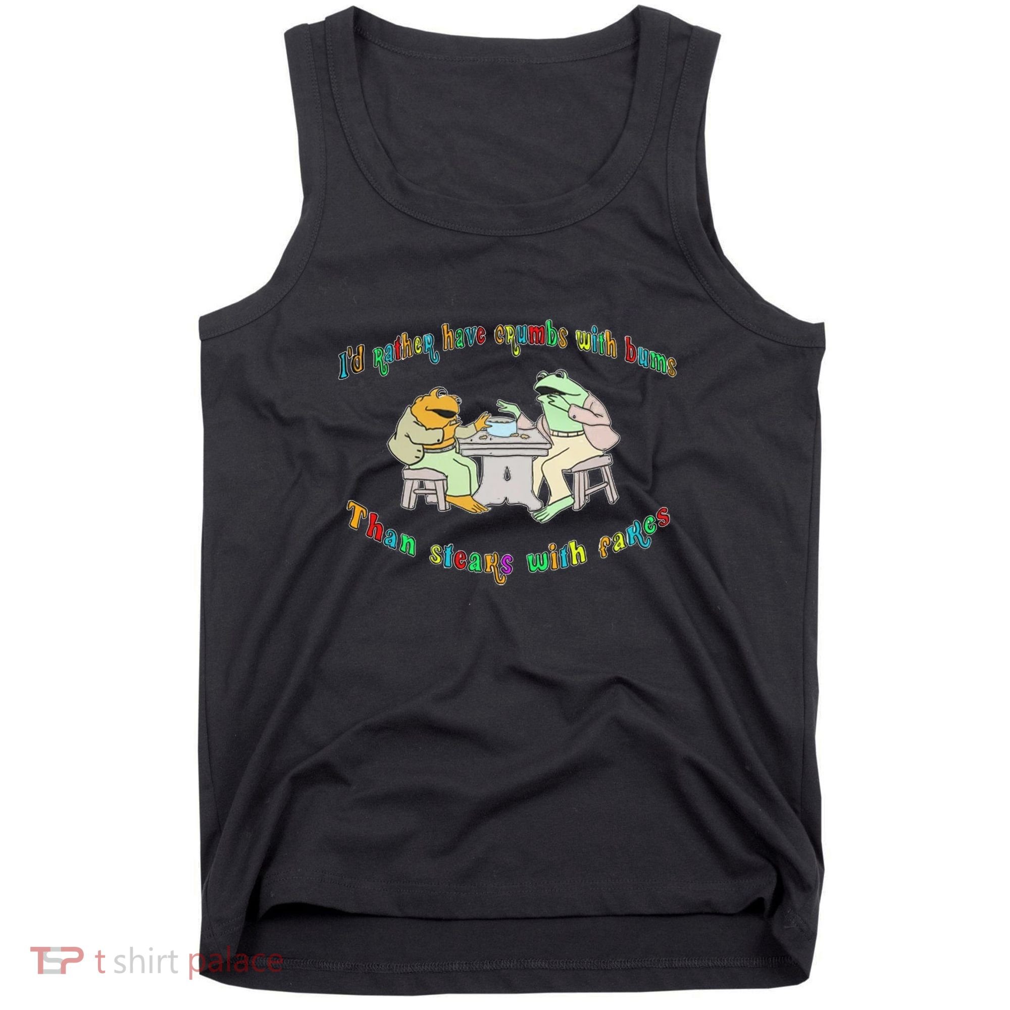 Frog I'd Rather Have Crumbs With Bums Tank Top