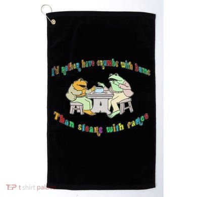 Frog I'd Rather Have Crumbs With Bums Golf Towel