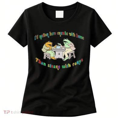 Frog I'd Rather Have Crumbs With Bums Women's T-Shirt