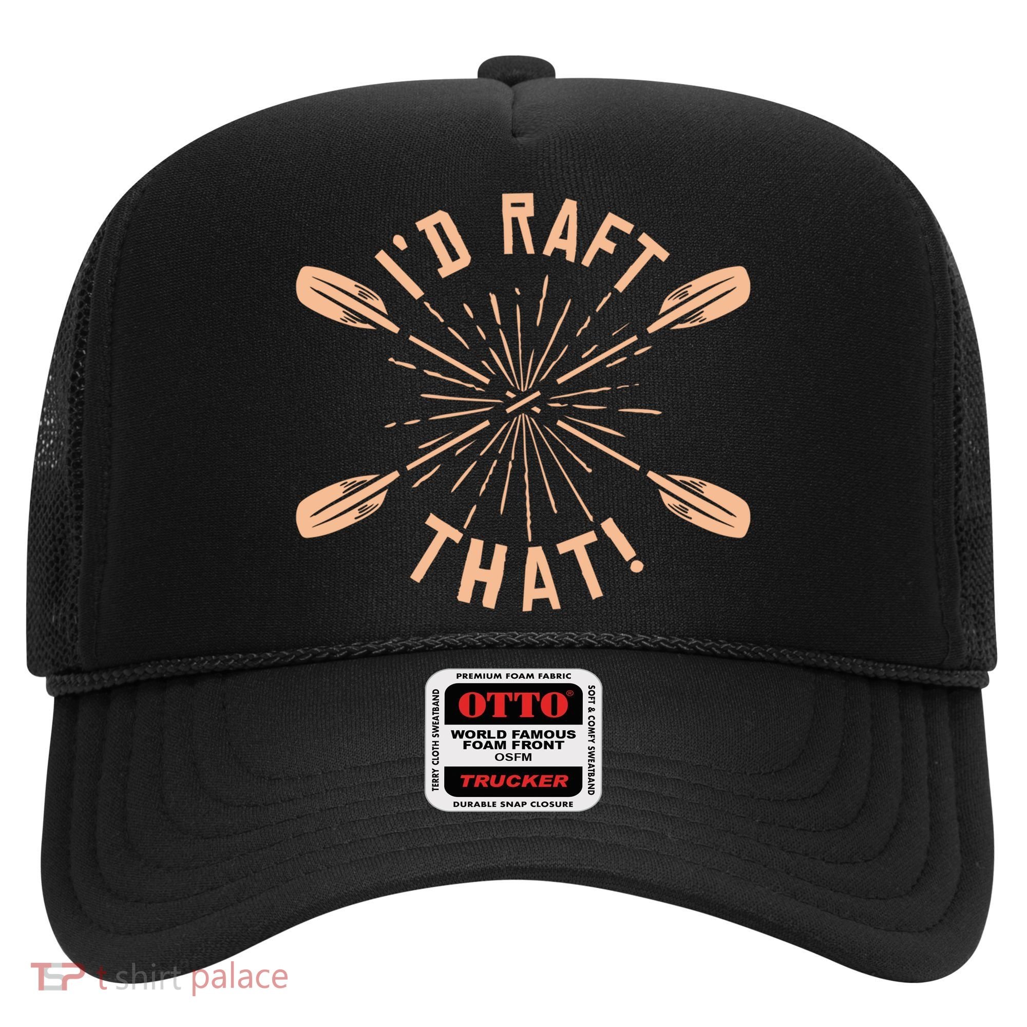 Funny I'd Raft That River Paddling White Water Rafting Gift Hat