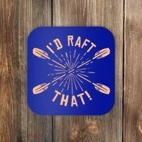 Funny I'd Raft That River Paddling White Water Rafting Gift Coaster thumb 0