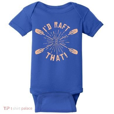 Funny I'd Raft That River Paddling White Water Rafting Gift Baby Bodysuit