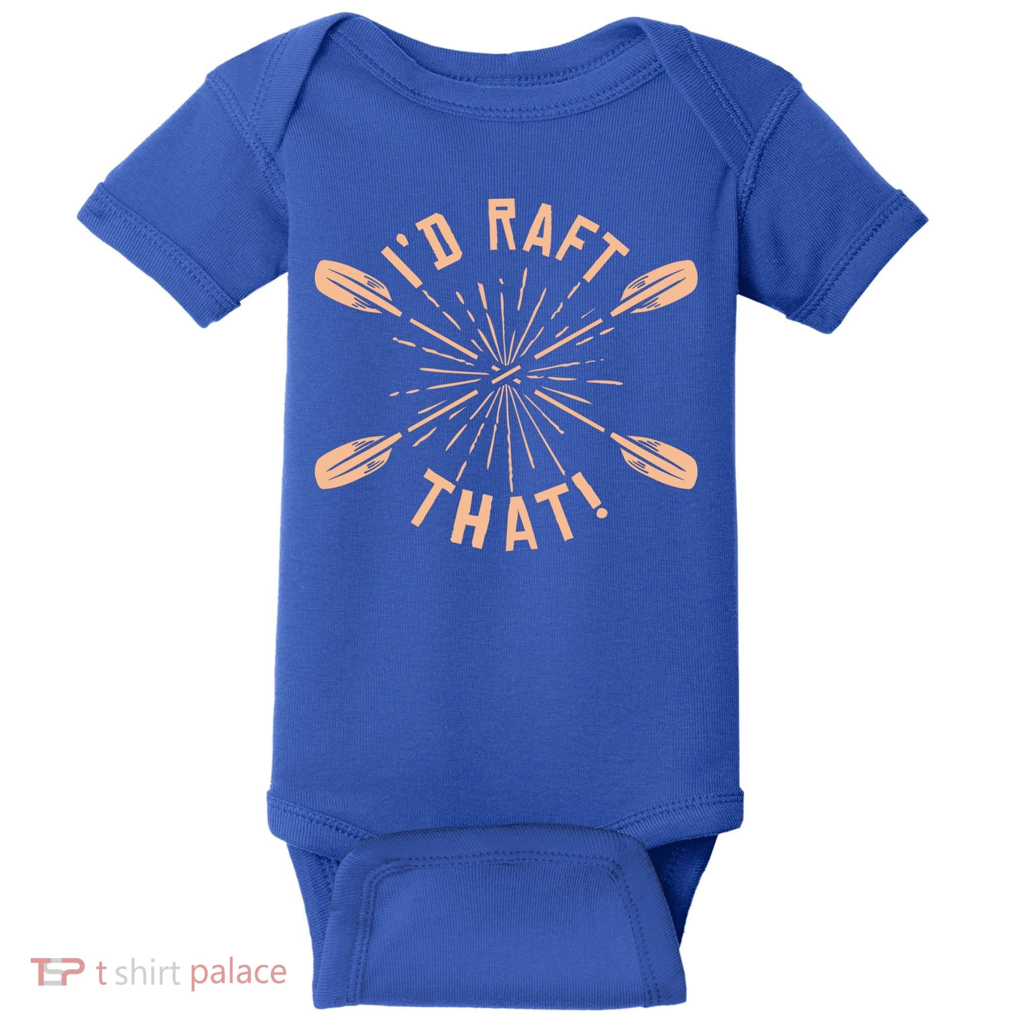 Funny I'd Raft That River Paddling White Water Rafting Gift Baby Bodysuit