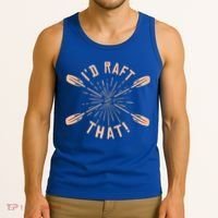 Funny I'd Raft That River Paddling White Water Rafting Gift Tank Top thumb 3