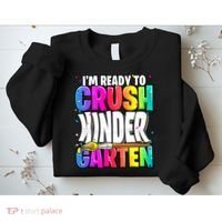 Funny I'm Ready To Crush Kindergarten Back To School Sweatshirt thumb 2