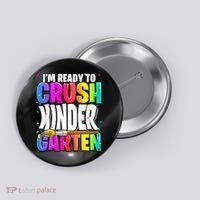 Funny I'm Ready To Crush Kindergarten Back To School Button thumb 0
