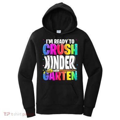 Funny I'm Ready To Crush Kindergarten Back To School Women's Hoodie