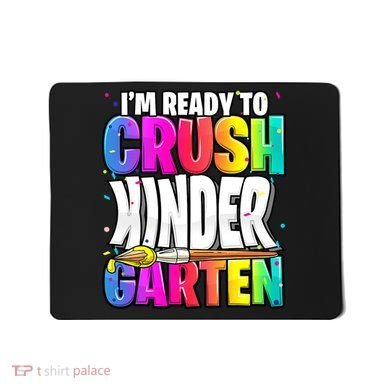 Funny I'm Ready To Crush Kindergarten Back To School Mousepad