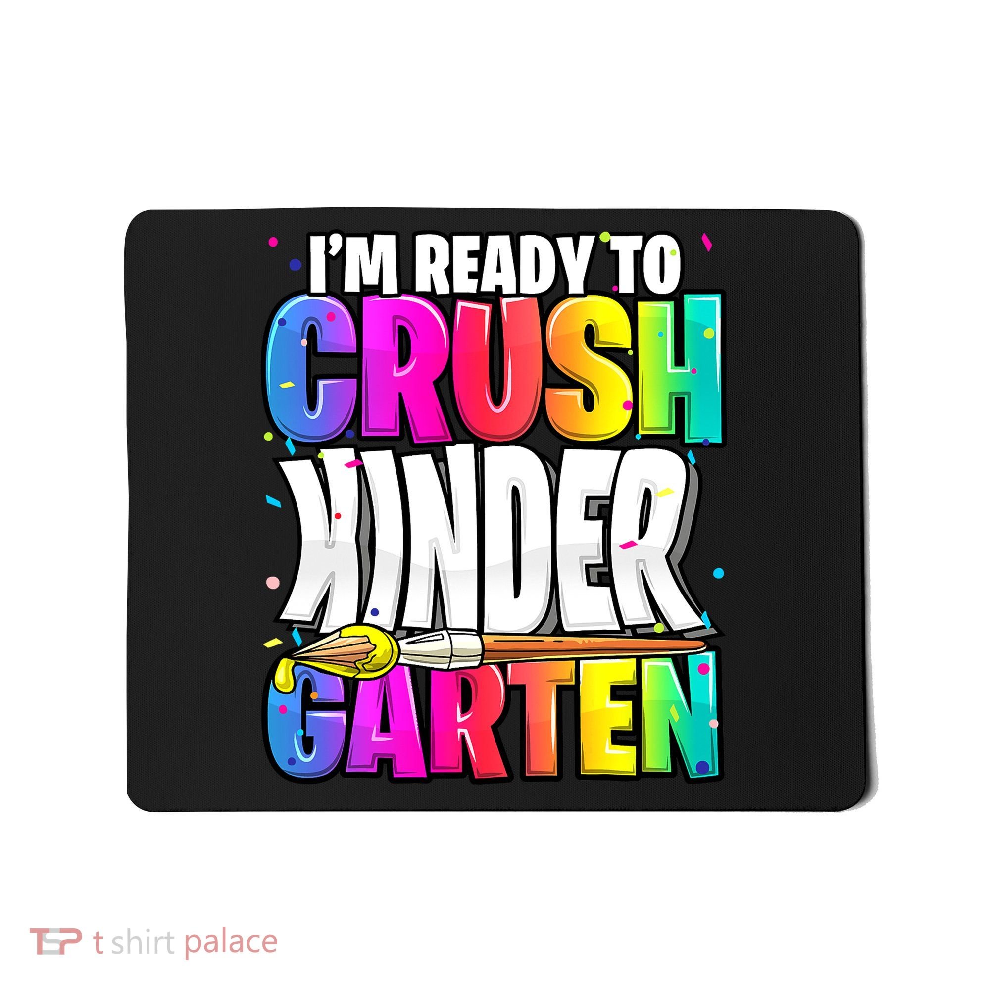 Funny I'm Ready To Crush Kindergarten Back To School Mousepad