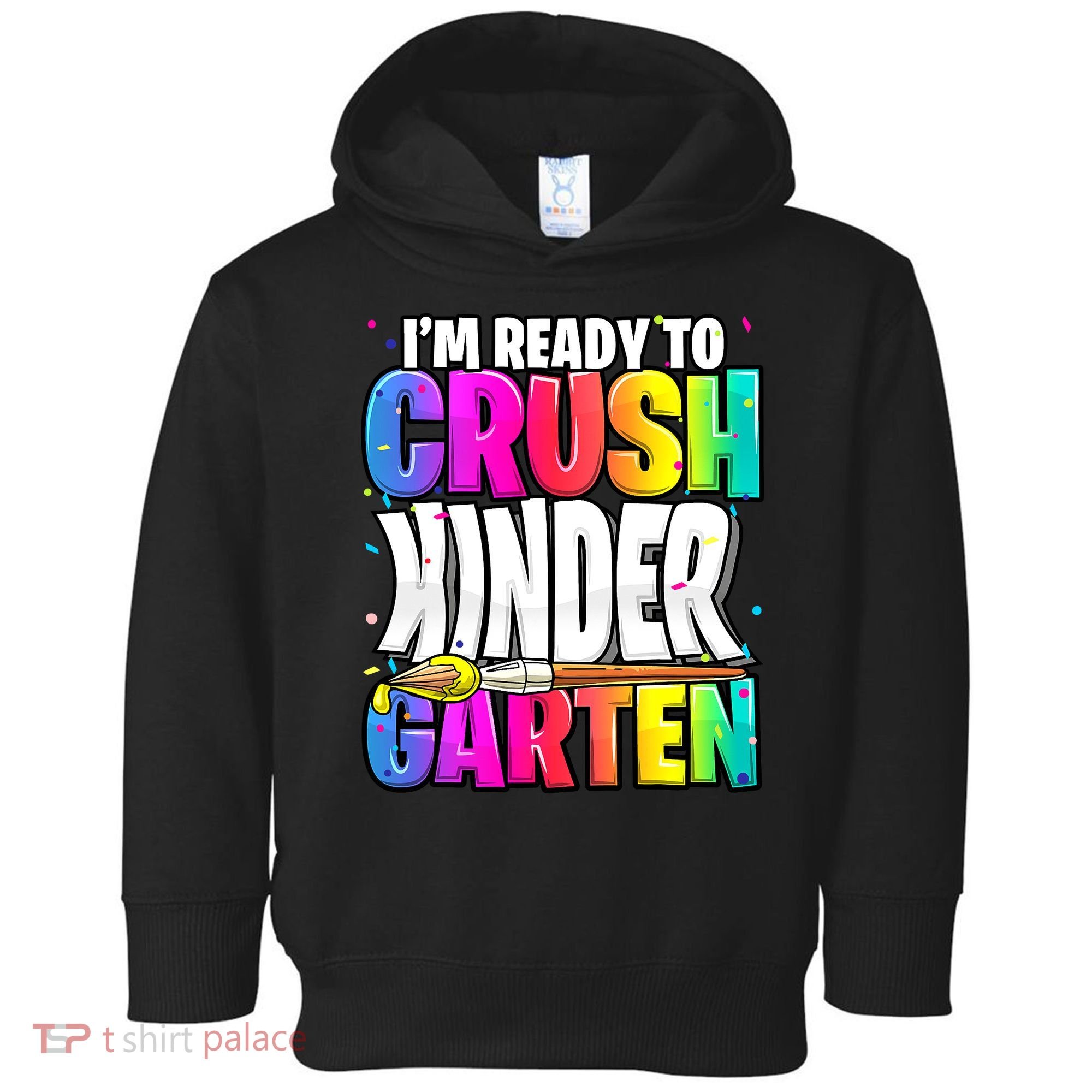 Funny I'm Ready To Crush Kindergarten Back To School Toddler Hoodie