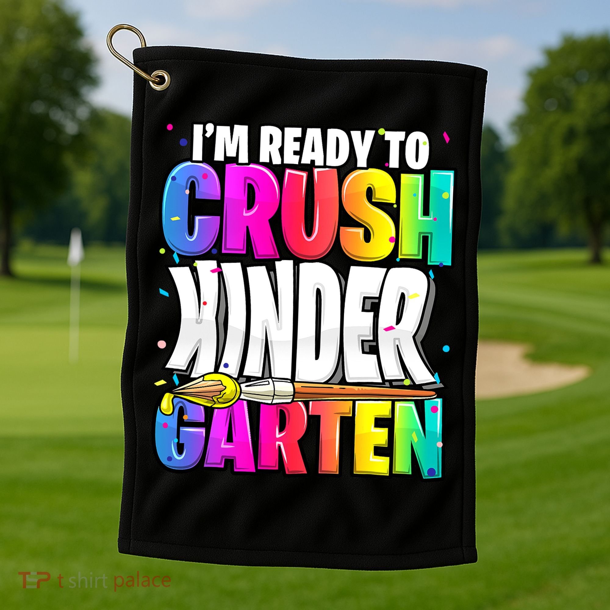 Funny I'm Ready To Crush Kindergarten Back To School Golf Towel