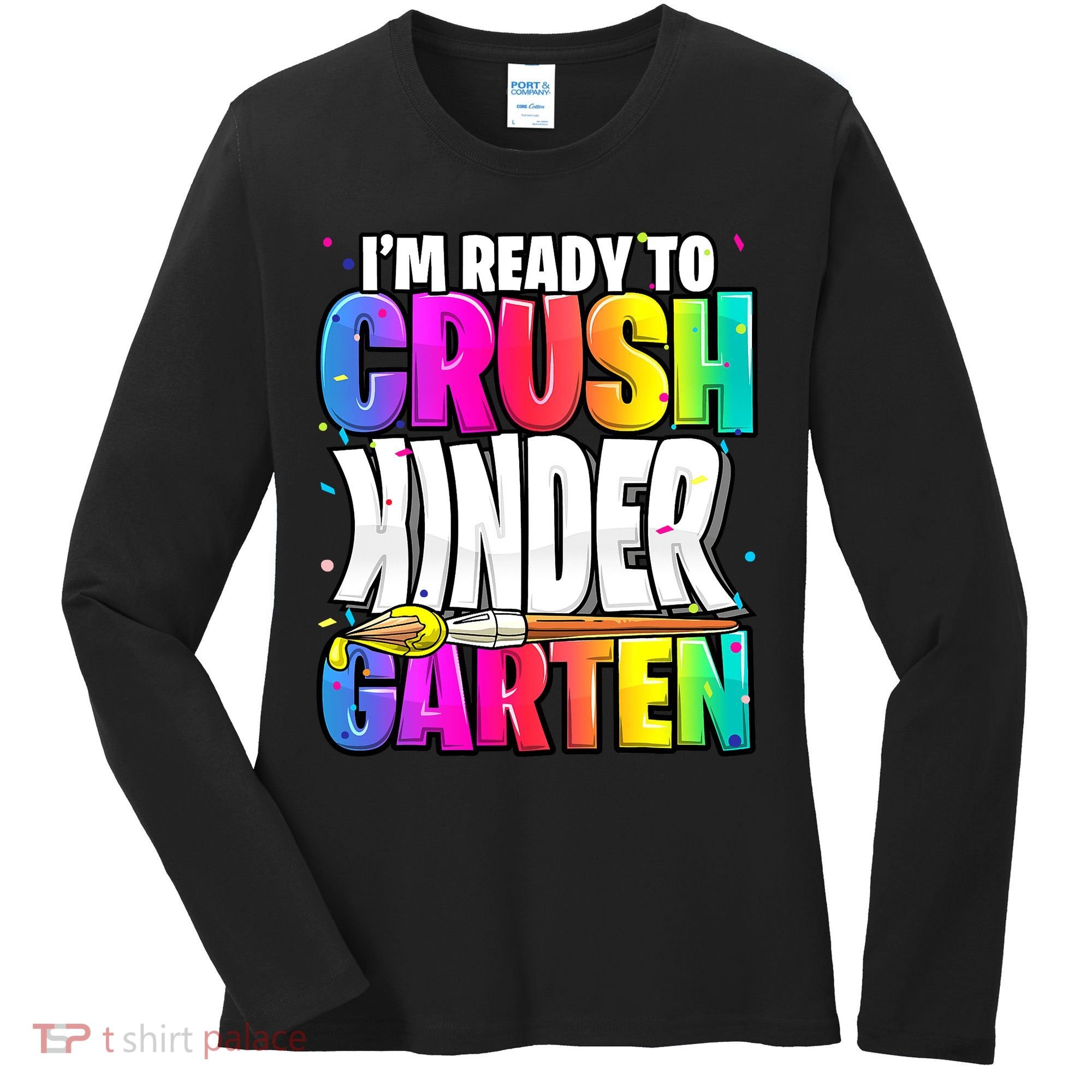 Funny I'm Ready To Crush Kindergarten Back To School Women's Long Sleeve Shirt