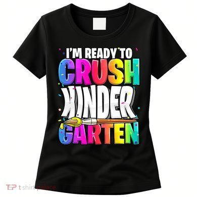 Funny I'm Ready To Crush Kindergarten Back To School Women's T-Shirt