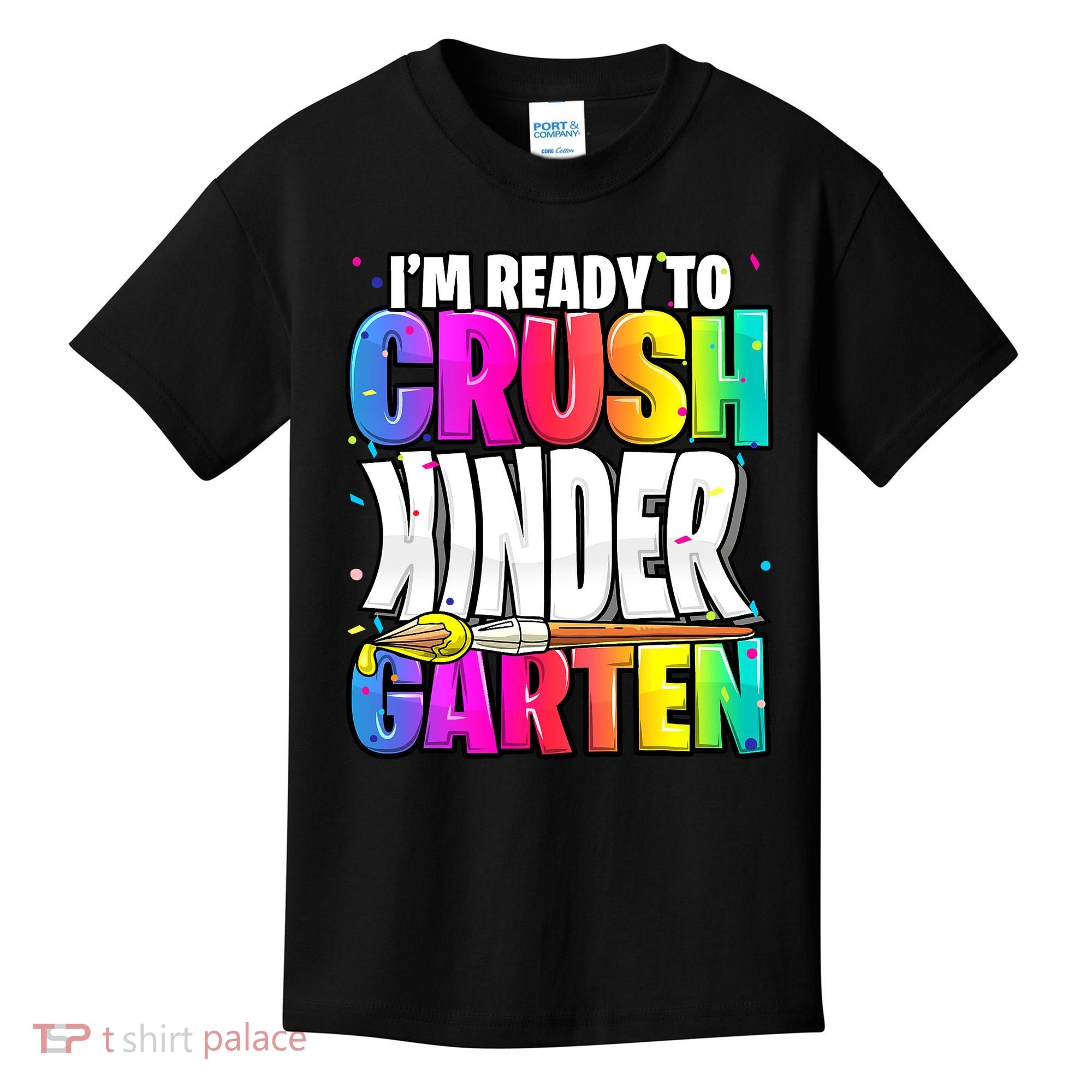 Funny I'm Ready To Crush Kindergarten Back To School Kids T-Shirt