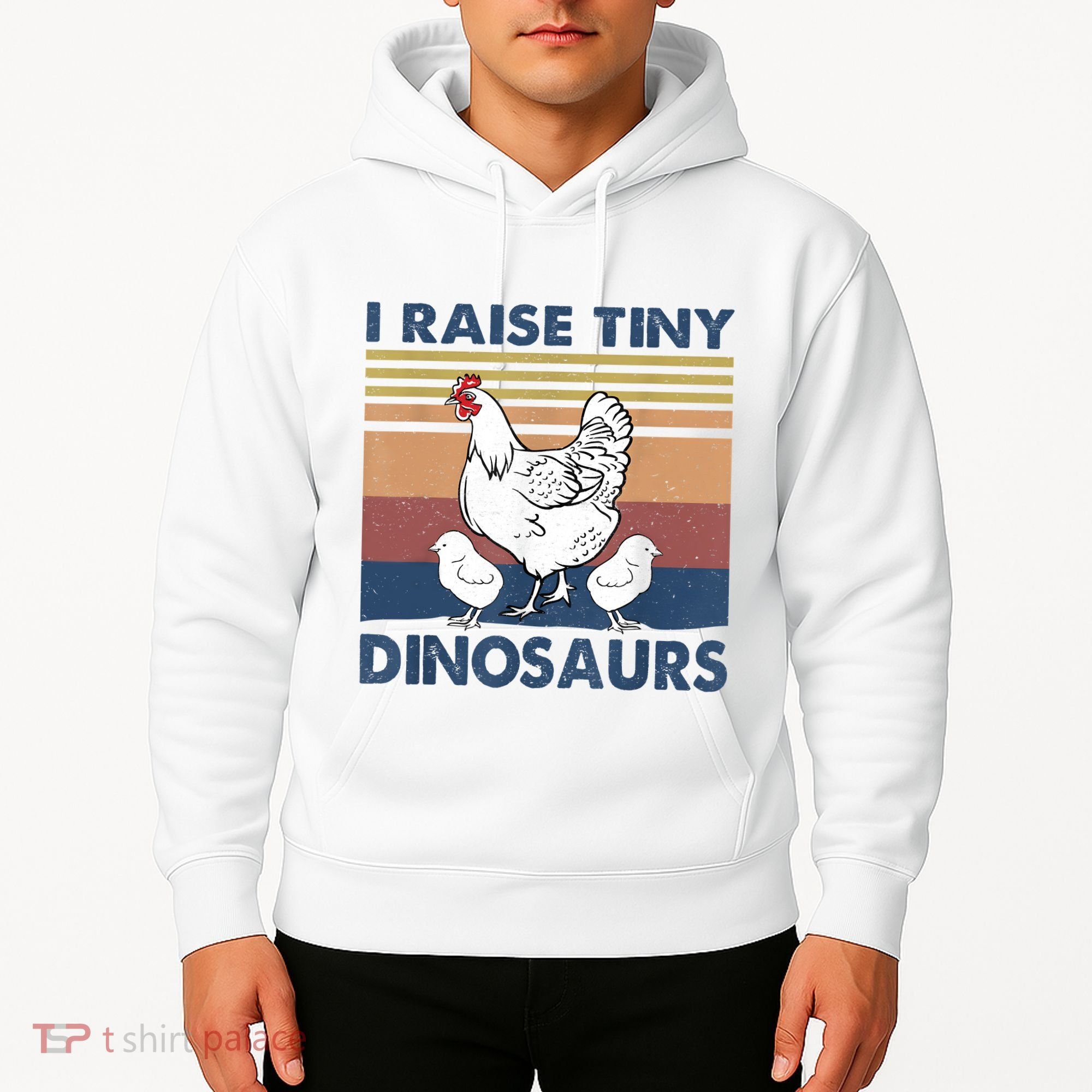 Funny I Raise Tiny Dinosaurs Chicken Joke Farmer Men Women Hoodie