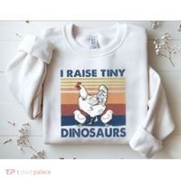 Funny I Raise Tiny Dinosaurs Chicken Joke Farmer Men Women Sweatshirt thumb 2