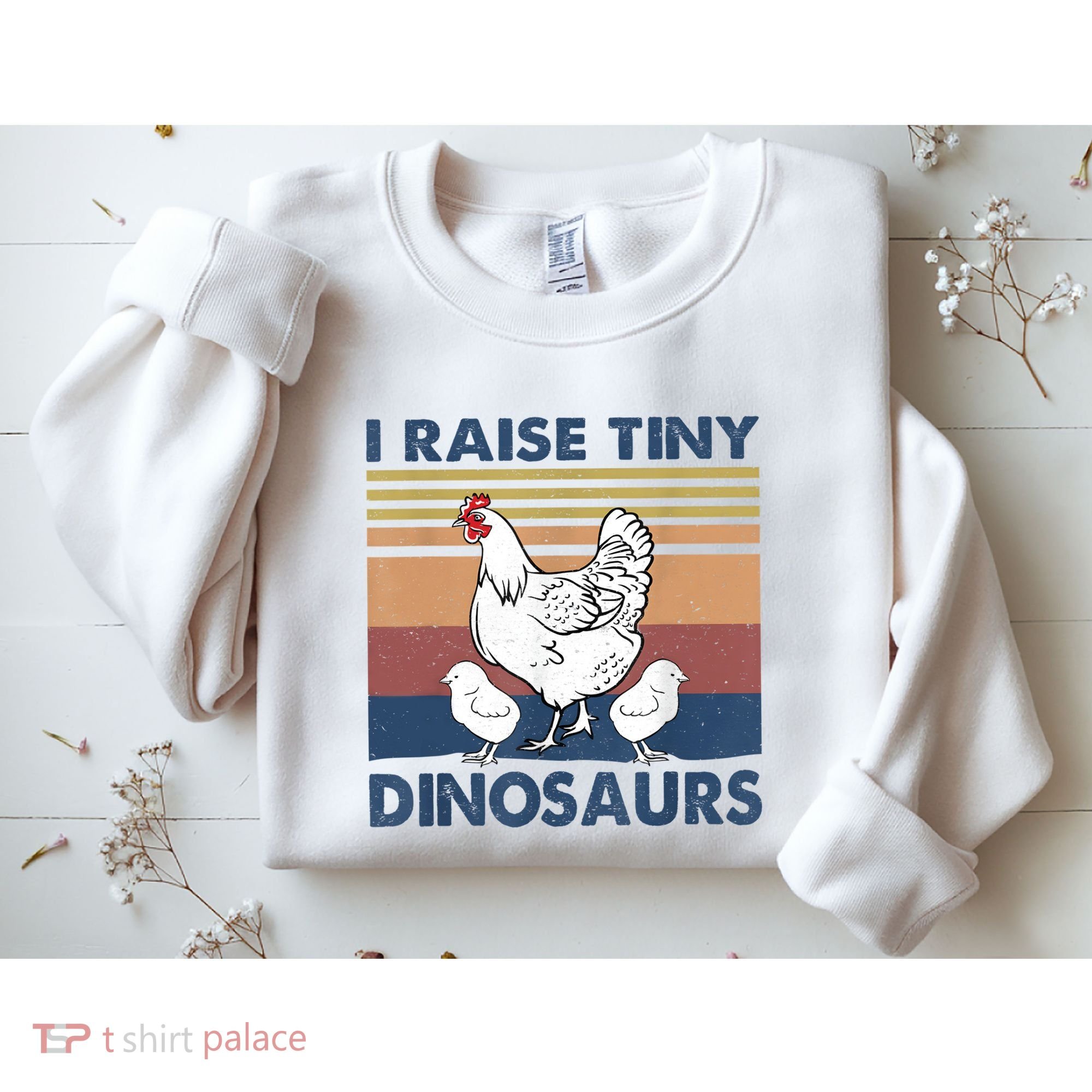 Funny I Raise Tiny Dinosaurs Chicken Joke Farmer Men Women Sweatshirt
