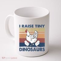 Funny I Raise Tiny Dinosaurs Chicken Joke Farmer Men Women Coffee Mug thumb 0