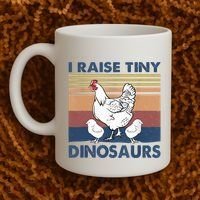 Funny I Raise Tiny Dinosaurs Chicken Joke Farmer Men Women Coffee Mug thumb 2