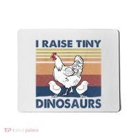 Funny I Raise Tiny Dinosaurs Chicken Joke Farmer Men Women Mousepad thumb 0