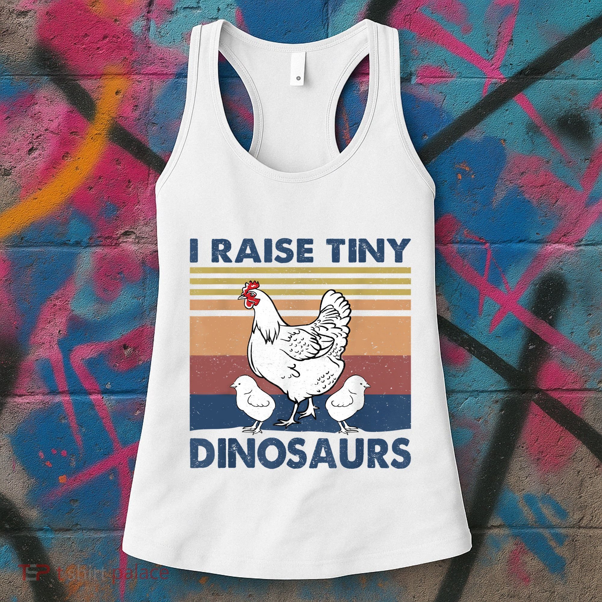 Funny I Raise Tiny Dinosaurs Chicken Joke Farmer Men Women Women's Tank Top