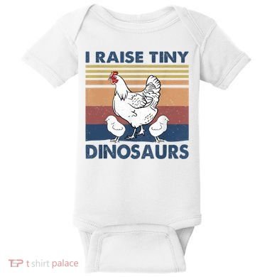 Funny I Raise Tiny Dinosaurs Chicken Joke Farmer Men Women Baby Bodysuit