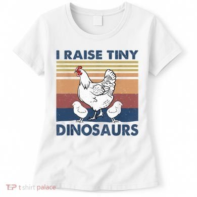 Funny I Raise Tiny Dinosaurs Chicken Joke Farmer Men Women Women's T-Shirt