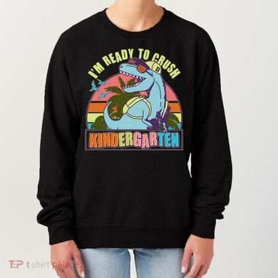 Funny I'm Ready To Crush Kindergarten Retro Dinosaur Women's Sweatshirt
