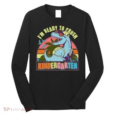 Funny I'm Ready To Crush Kindergarten Retro Dinosaur Long Sleeve Shirt