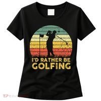 Funny Id Rather Be Golfing Women's T-Shirt thumb 0