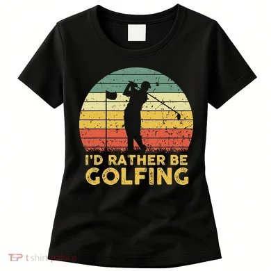 Funny Id Rather Be Golfing Women's T-Shirt